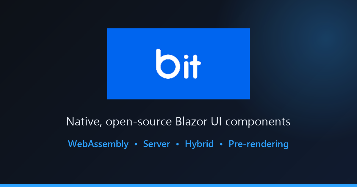 bit BlazorUI - Native, Open-Source Blazor UI Component Library